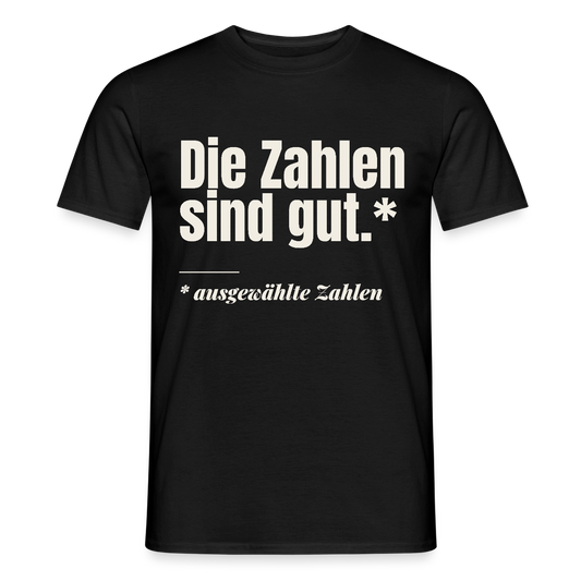 Die Zahlen sind gut. Ausgewählte Zahlen. Motiv-T-Shirt für Männer, Farbe Schwarz