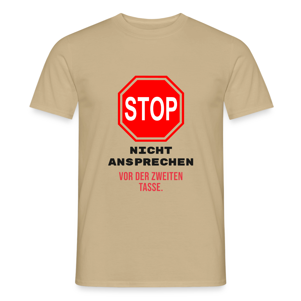 "Nicht ansprechen vor der zweiten Tasse." Motiv-T-Shirt für Männer, Farbe Sandbeige