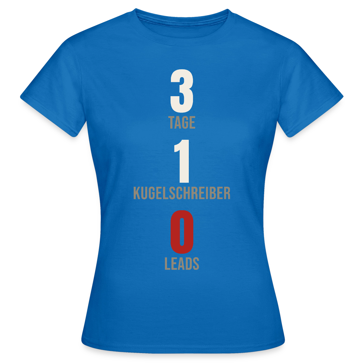 3 Tage. 1 Kugelschreiber. 0 Leads. Motiv-T-Shirt für Frauen, Farbe Royalblau