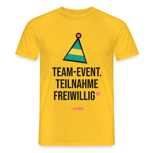 Team-Event. Teilnahme freiwillig. Nicht. Motiv-T-Shirt für Männer, Farbe Gelb