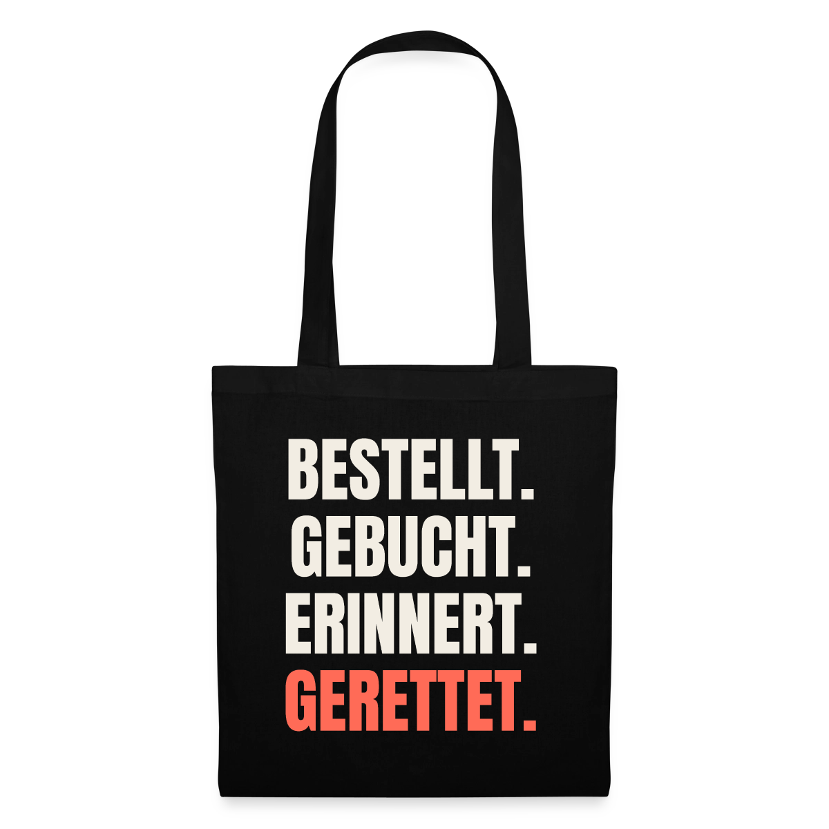 Bestellt. Gebucht. Erinnert. Gerettet. Stoffbeutel, Farbe Schwarz