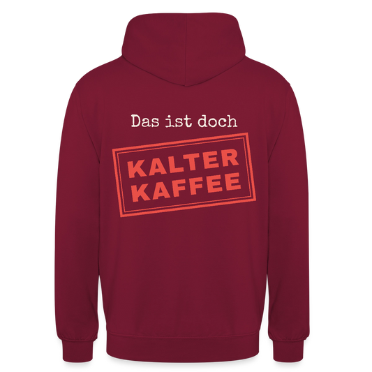 Das ist doch kalter Kaffee. Stempel-Motiv Motiv-Hoodie unisex, Farbe Bordeaux
