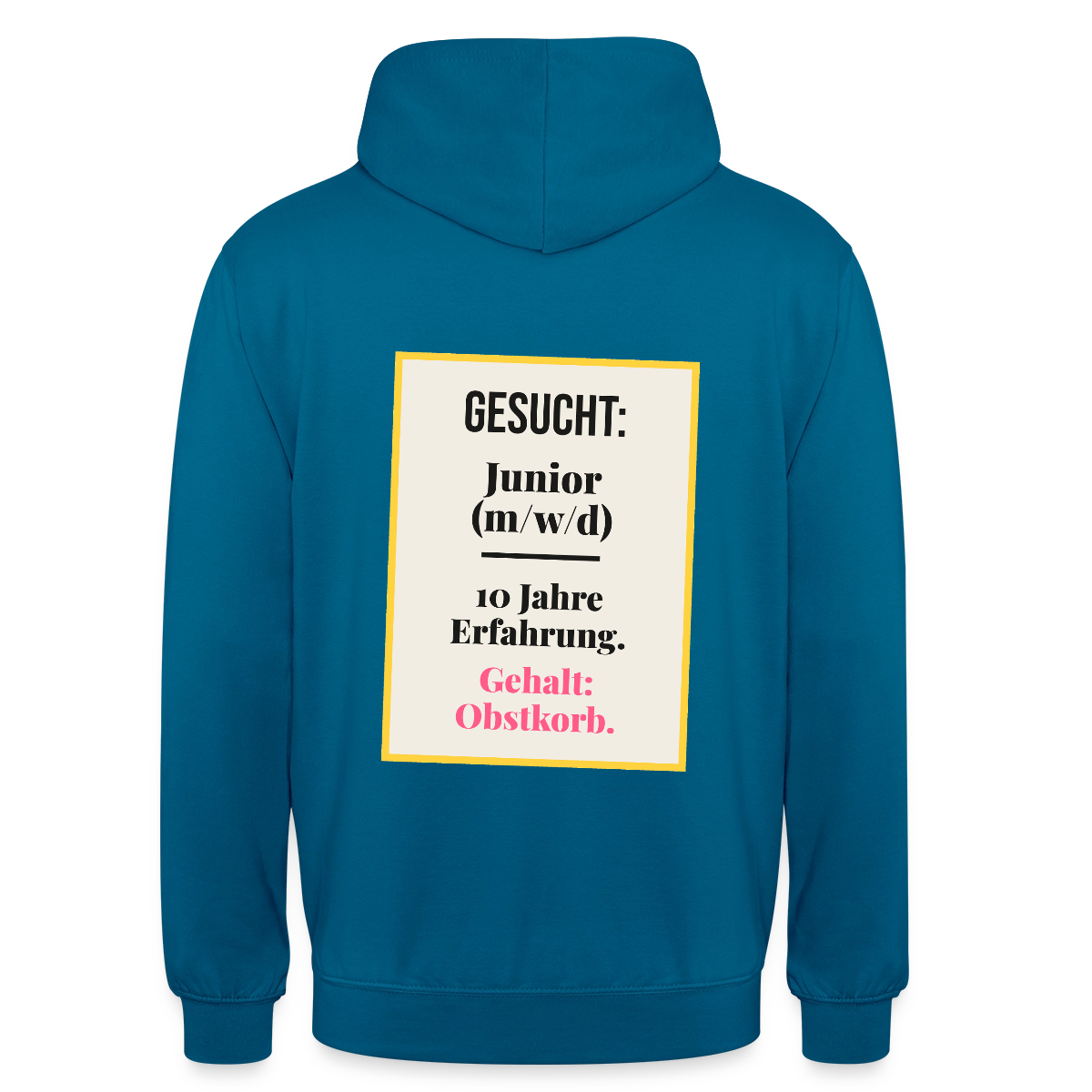 Gesucht: Junior. 10 Jahre Erfahrung. Gehalt: Obstkorb. Motiv-Hoodie unisex, Farbe Tiefseeblau