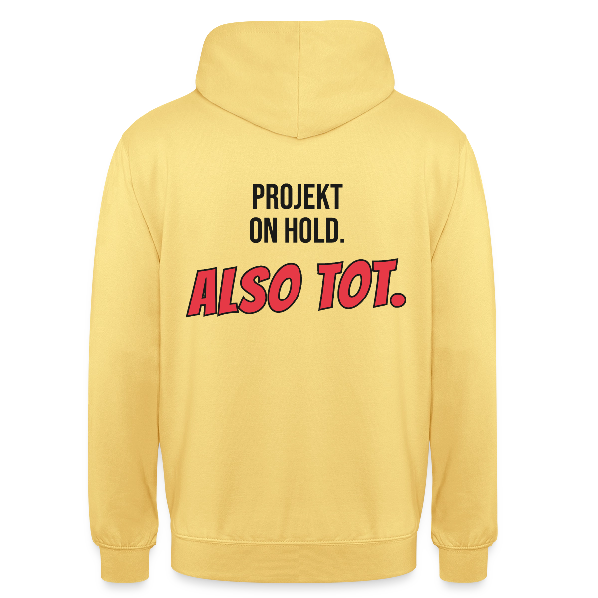 Projekt on hold. Also tot. Motiv-Hoodie unisex, Farbe Zitronengelb