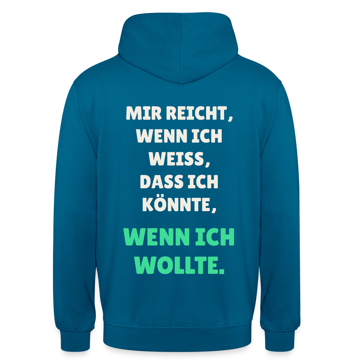 "Mir reicht, wenn ich weiß, dass ich könnte, wenn ich wollte." Motiv-Hoodie unisex, Farbe Tiefseeblau