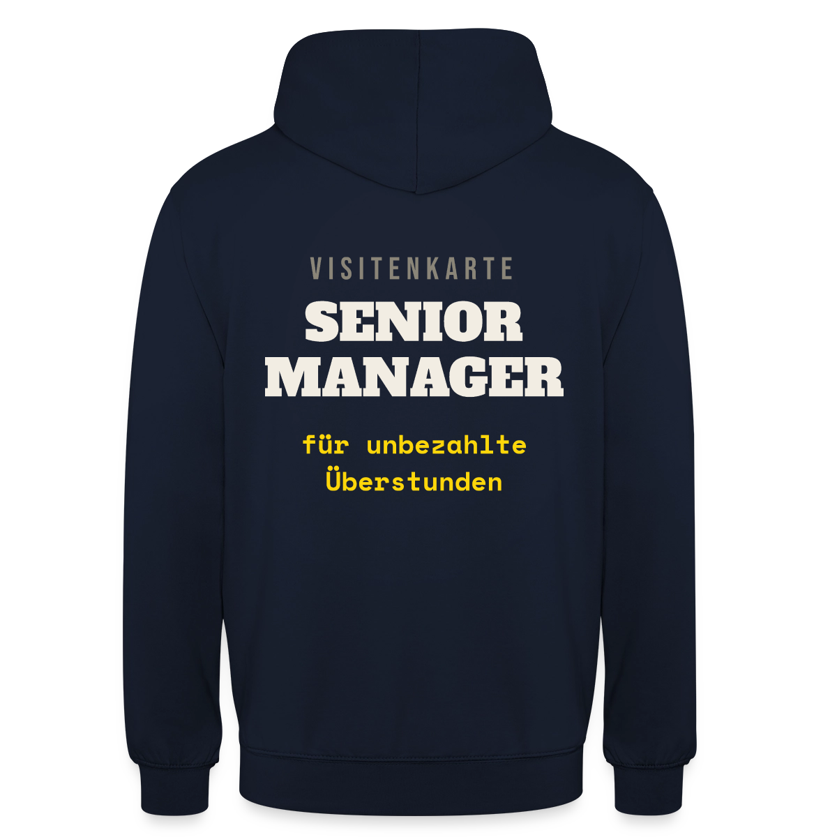 "Senior Manager für unbezahlte Überstunden" Motiv-Hoodie unisex, Farbe Navy