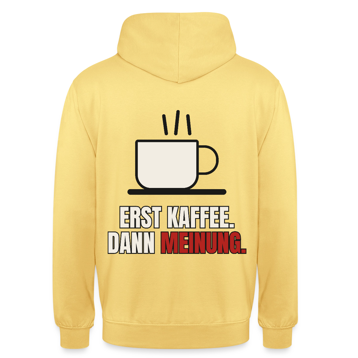 "Erst Kaffee. Dann Meinung." Motiv-Hoodie unisex, Farbe Zitronengelb
