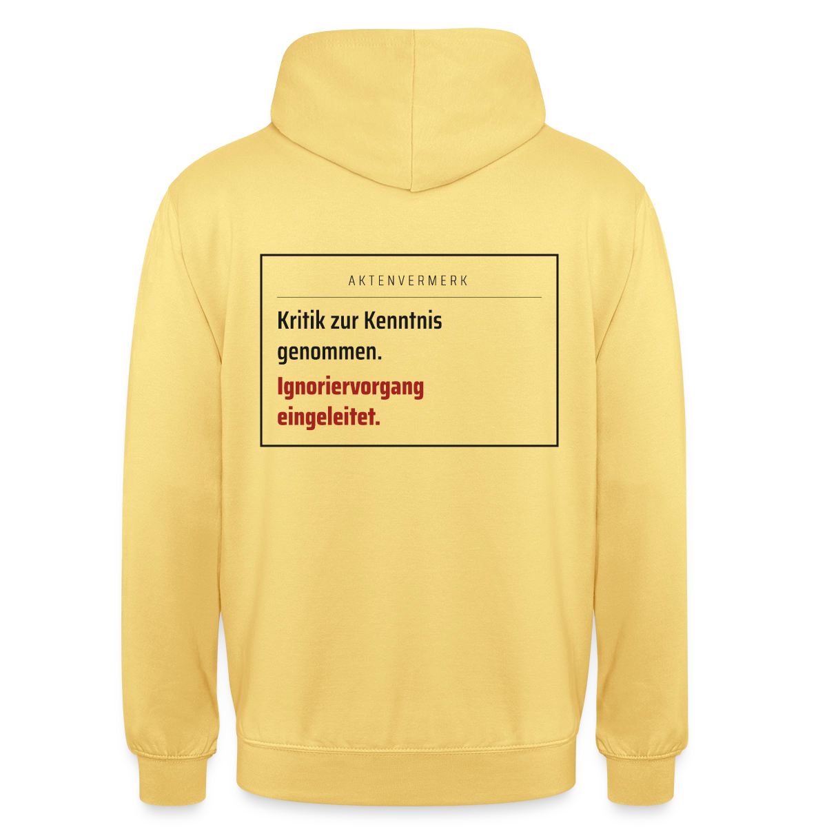Kritik zur Kenntnis genommen. Aktenvermerk-Motiv Motiv-Hoodie unisex, Farbe Zitronengelb