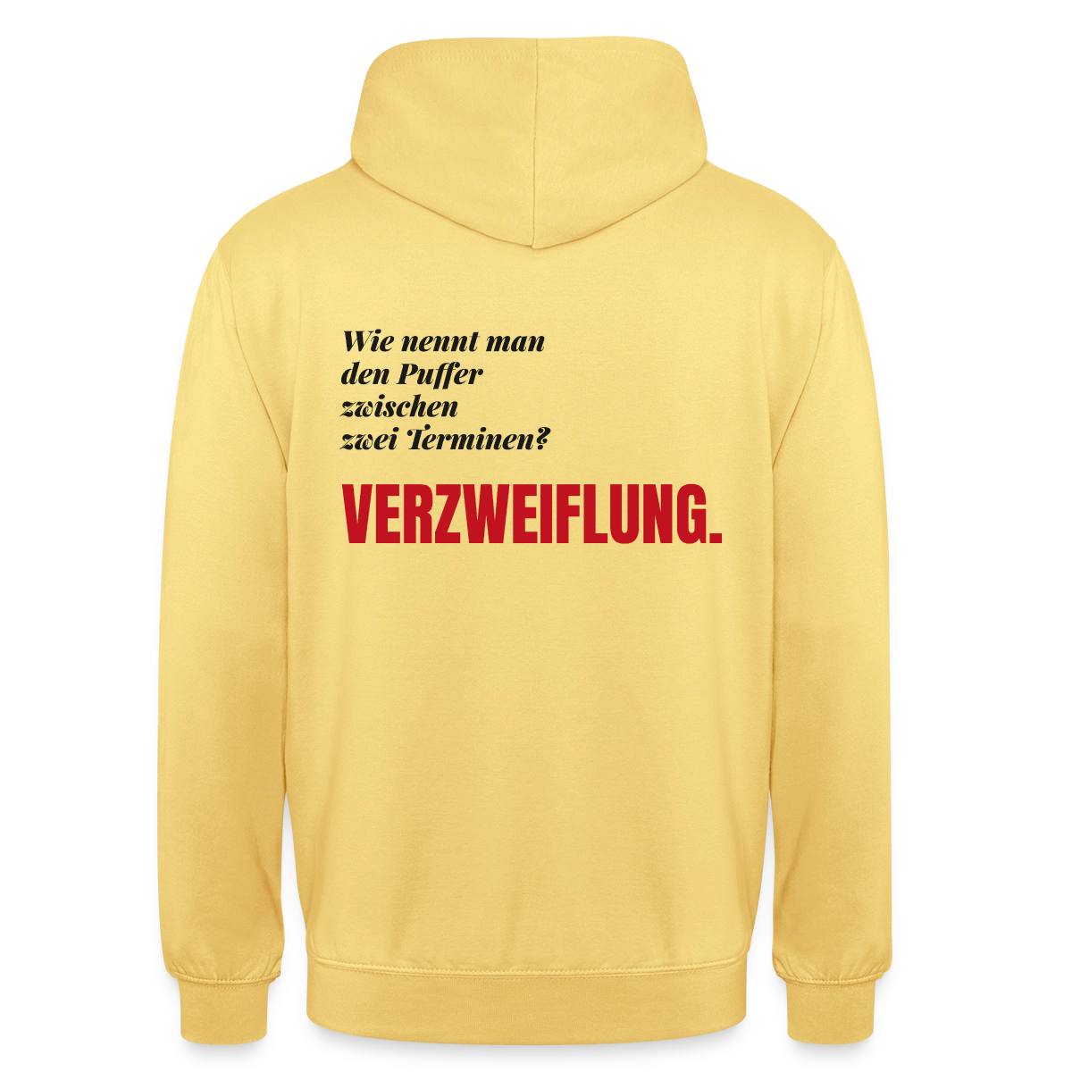 "Wie nennt man den Puffer zwischen zwei Terminen? Verzweiflung." Motiv-Hoodie unisex, Farbe Zitronengelb