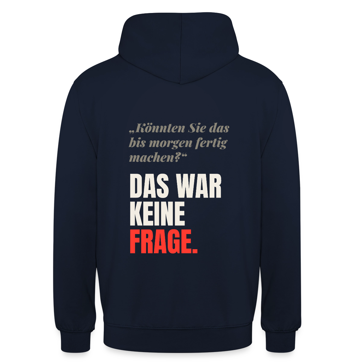 "Das war keine Frage." Motiv-Hoodie unisex, Farbe Navy