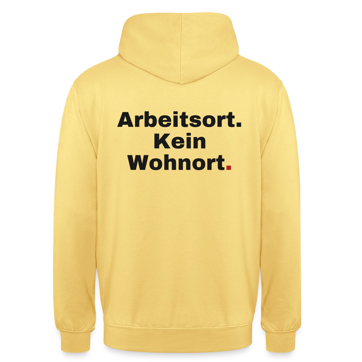"Arbeitsort. Kein Wohnort." Motiv-Hoodie unisex, Farbe Zitronengelb