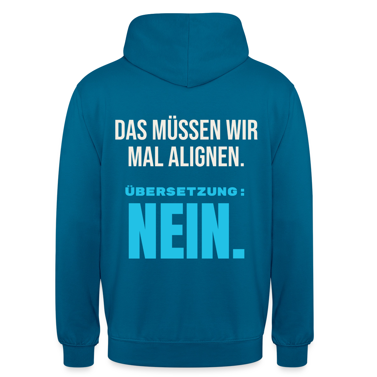 "Das müssen wir mal alignen. Übersetzung: nein." Motiv-Hoodie unisex, Farbe Tiefseeblau