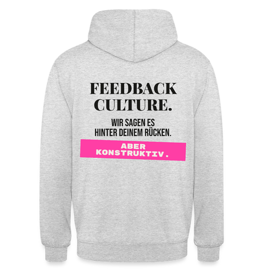 Feedback Culture. Wir sagen es hinter deinem Rücken. Aber konstruktiv. Motiv-Hoodie unisex, Farbe Hellgrau meliert