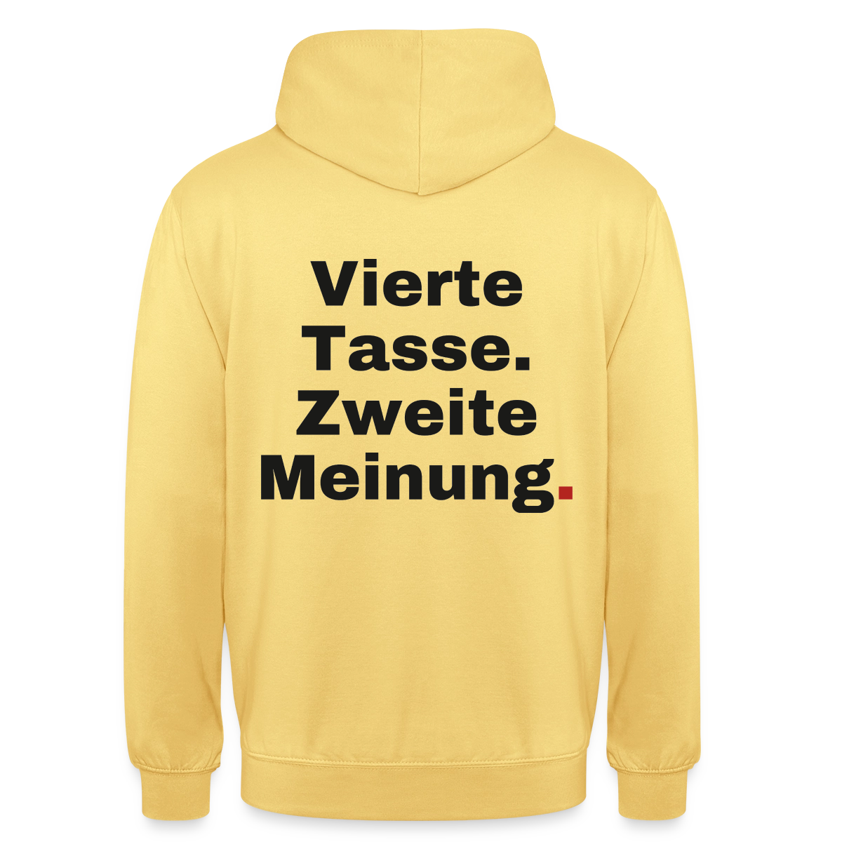"Vierte Tasse. Zweite Meinung." Motiv-Hoodie unisex, Farbe Zitronengelb