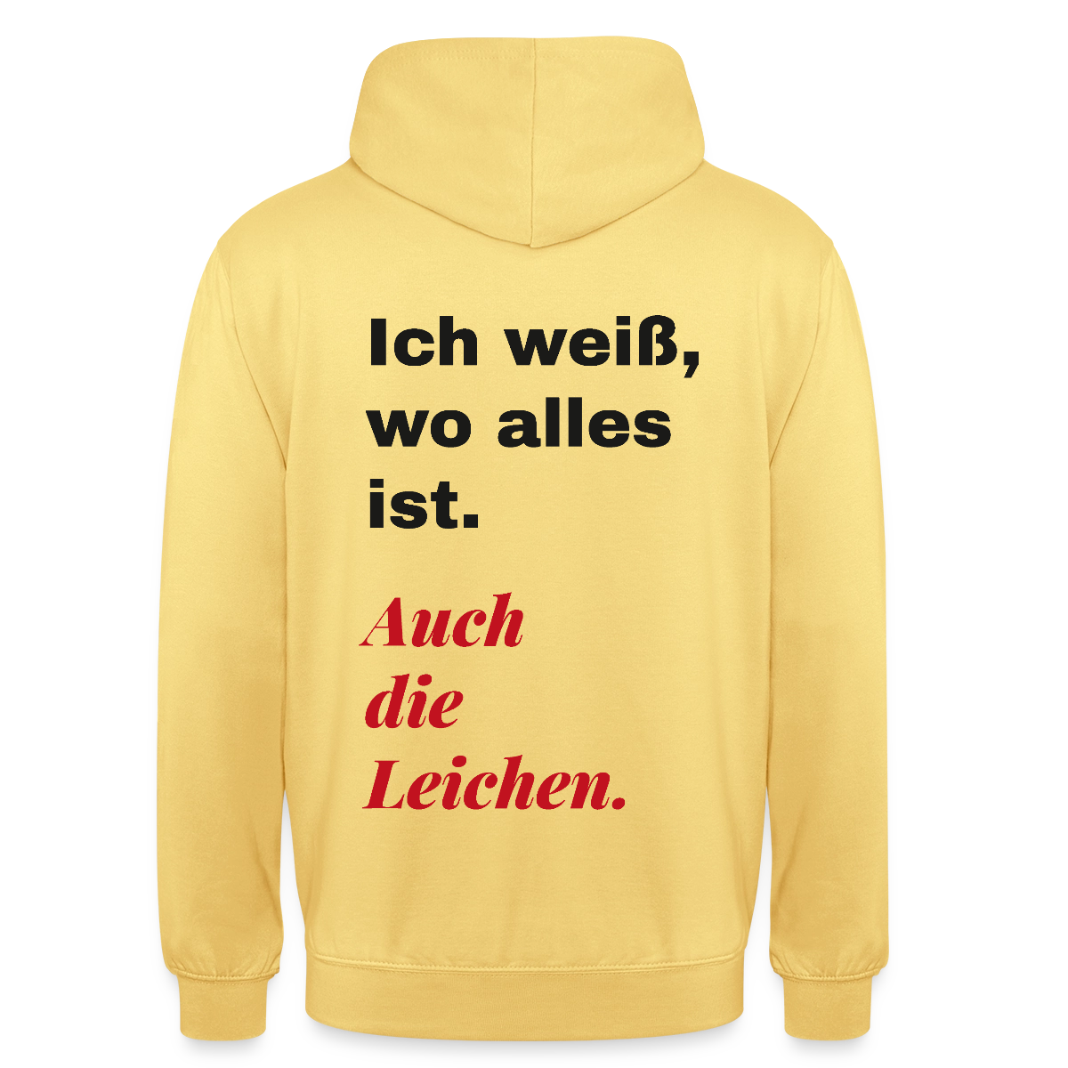 Ich weiß, wo alles ist. Auch die Leichen. Motiv-Hoodie unisex, Farbe Zitronengelb