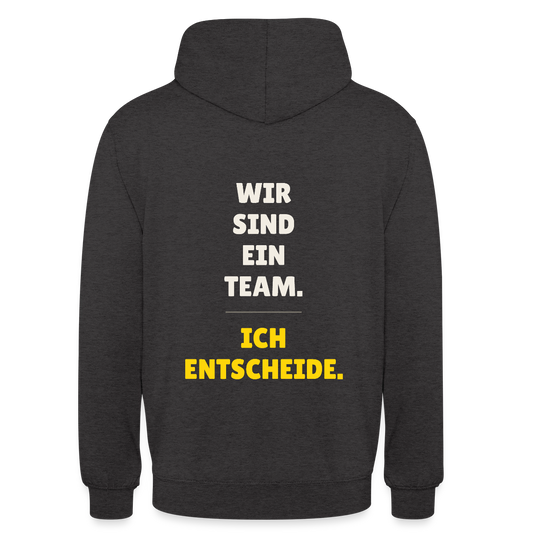 Wir sind ein Team. Ich entscheide. Motiv-Hoodie unisex, Farbe Anthrazit