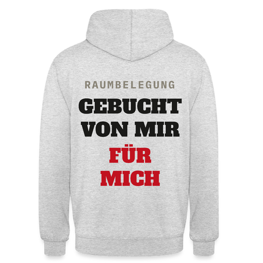 Raumbelegung: gebucht von mir. Für mich. Motiv-Hoodie unisex, Farbe Hellgrau meliert
