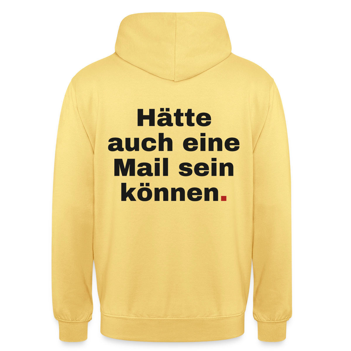 Hätte auch eine Mail sein können. Grotesk-Motiv Motiv-Hoodie unisex, Farbe Zitronengelb