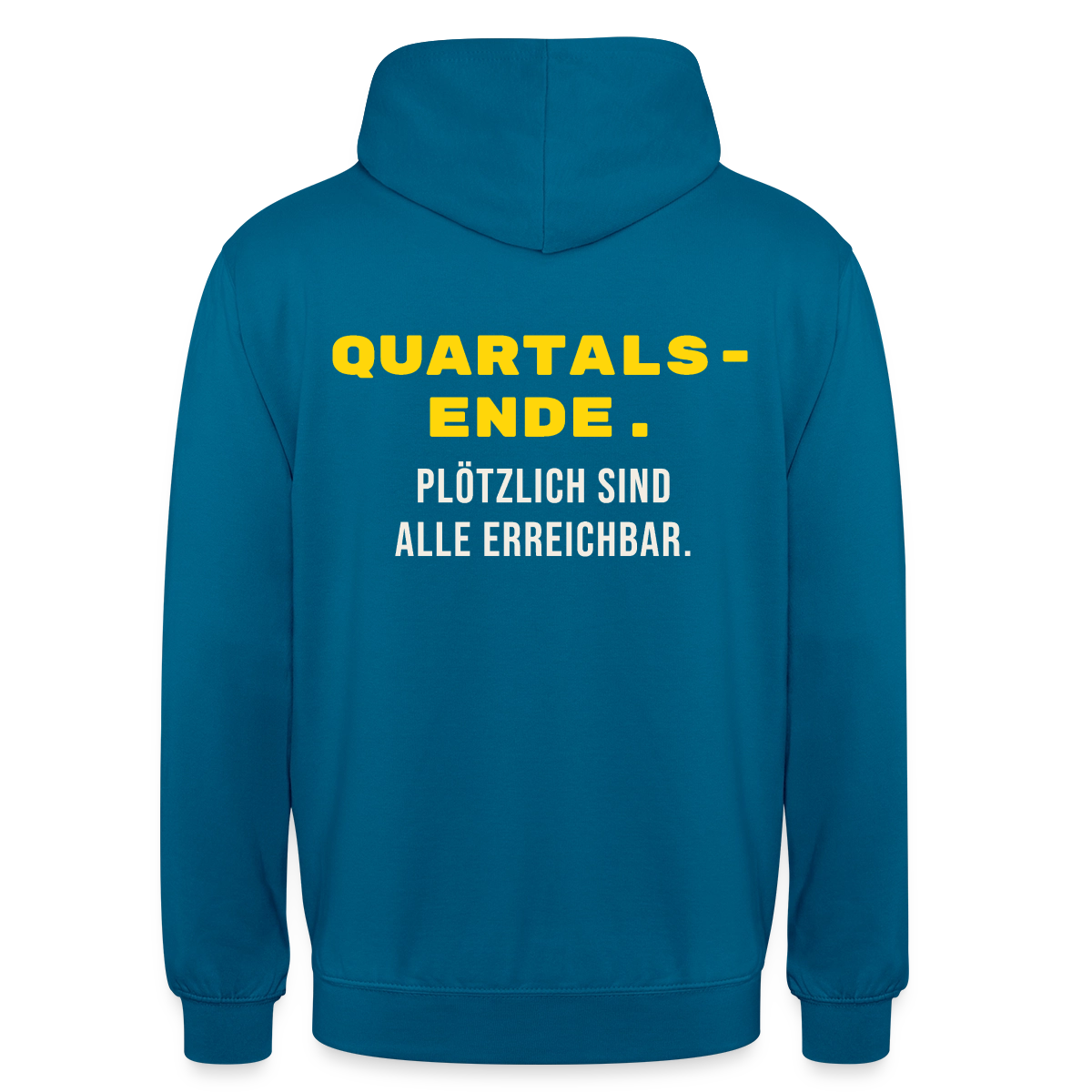 Quartalsende. Plötzlich sind alle erreichbar. Motiv-Hoodie unisex, Farbe Tiefseeblau