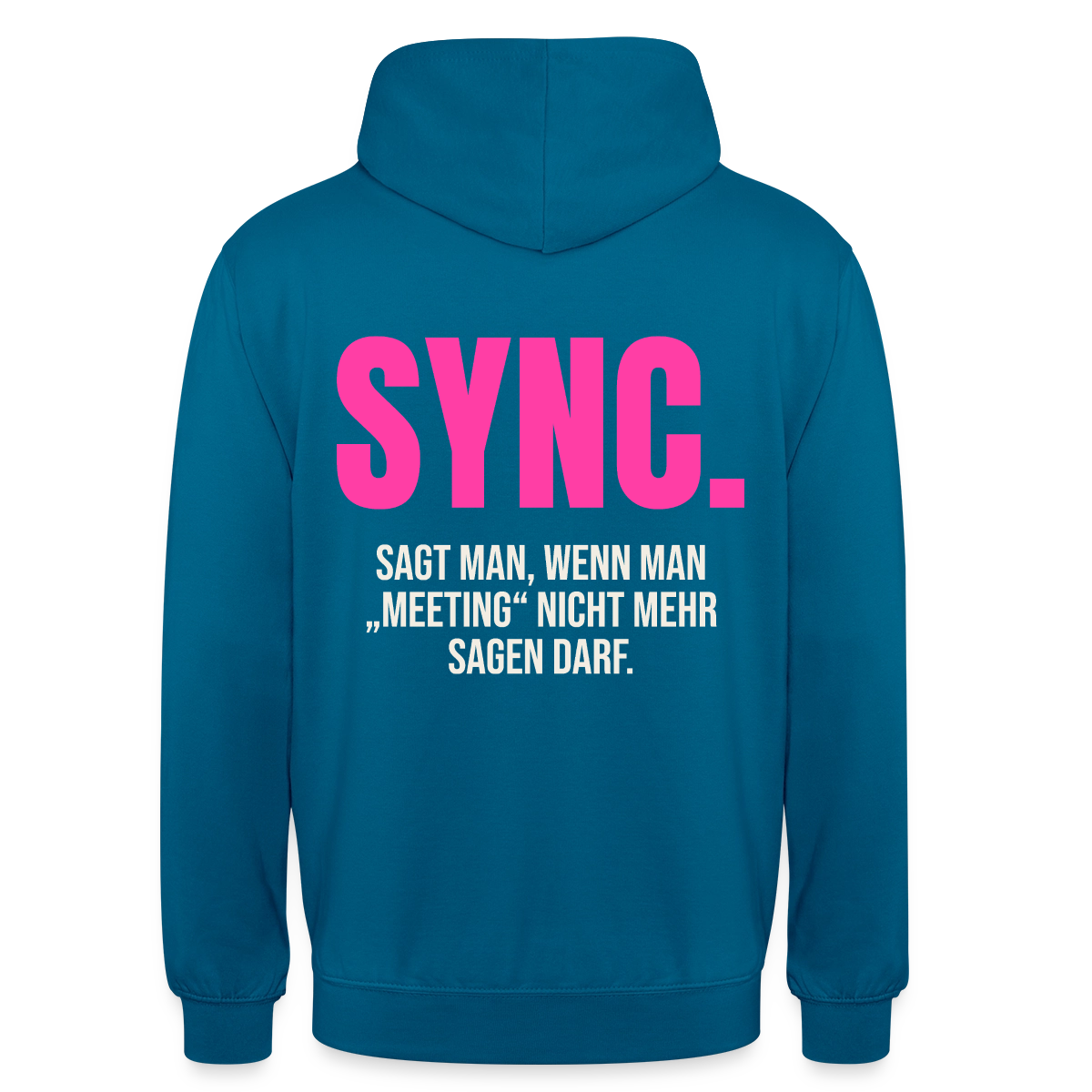 "Sync: sagt man, wenn man Meeting nicht mehr sagen darf." Motiv-Hoodie unisex, Farbe Tiefseeblau