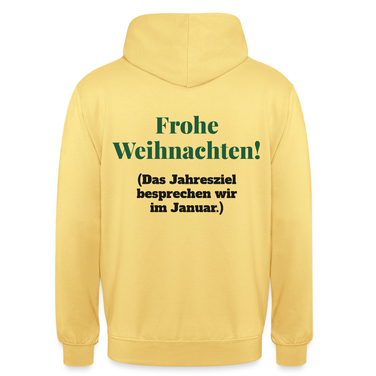 "Frohe Weihnachten! Das Jahresziel besprechen wir im Januar." Motiv-Hoodie unisex, Farbe Zitronengelb