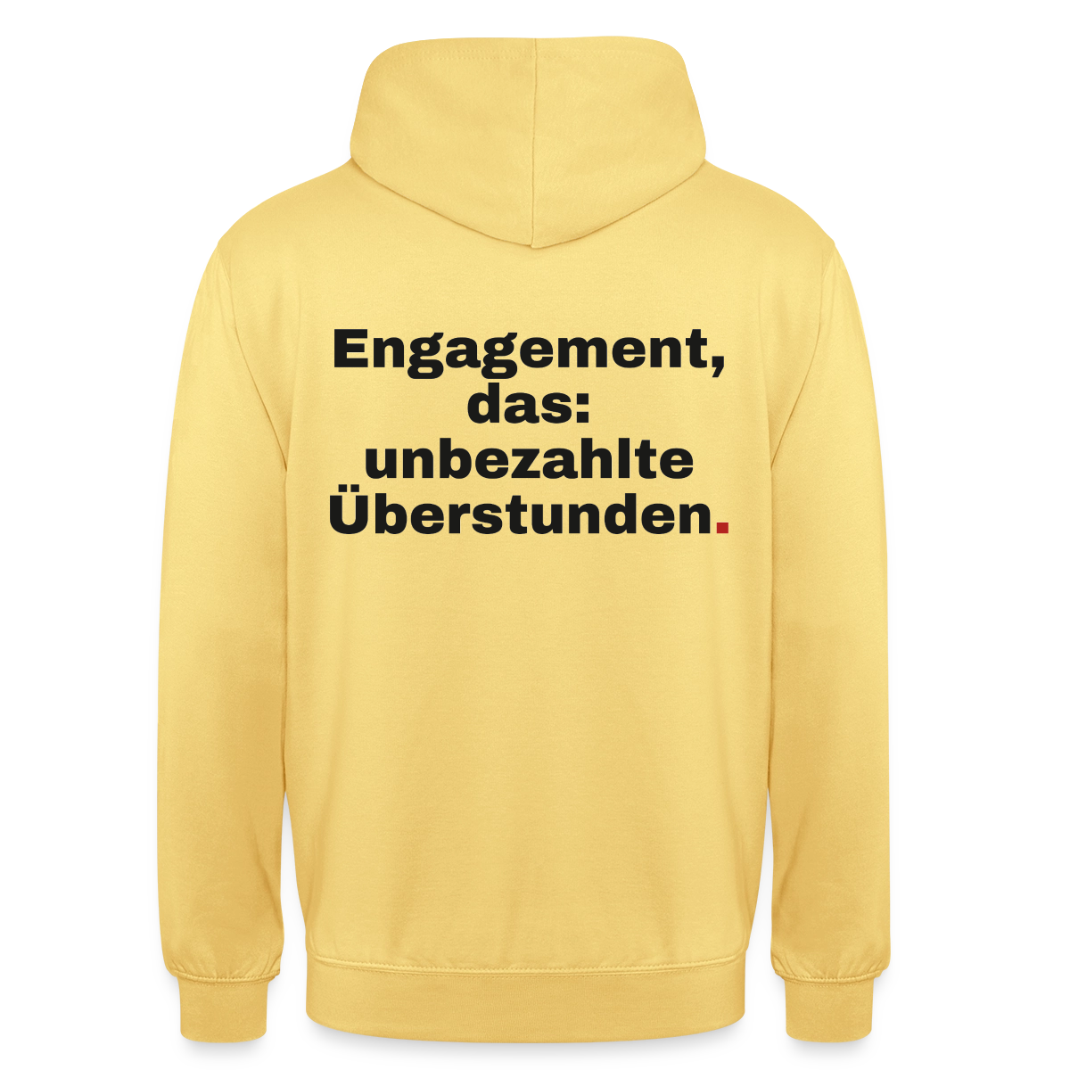 "Engagement, das: unbezahlte Überstunden." Motiv-Hoodie unisex, Farbe Zitronengelb