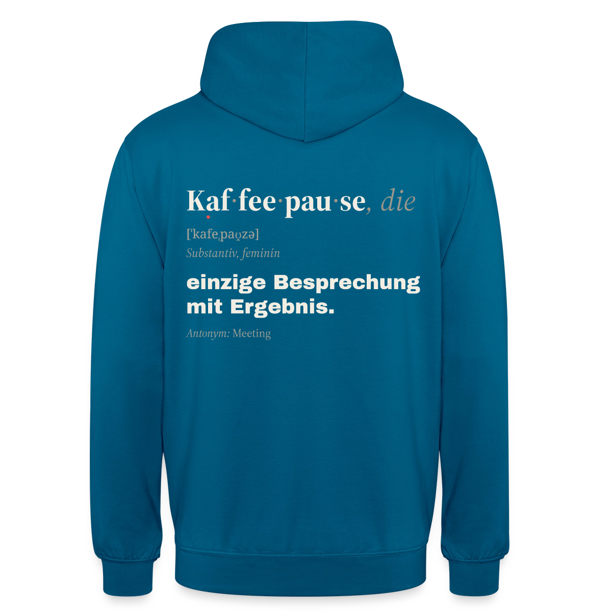"Kaffeepause, die: einzige Besprechung mit Ergebnis." Motiv-Hoodie unisex, Farbe Tiefseeblau