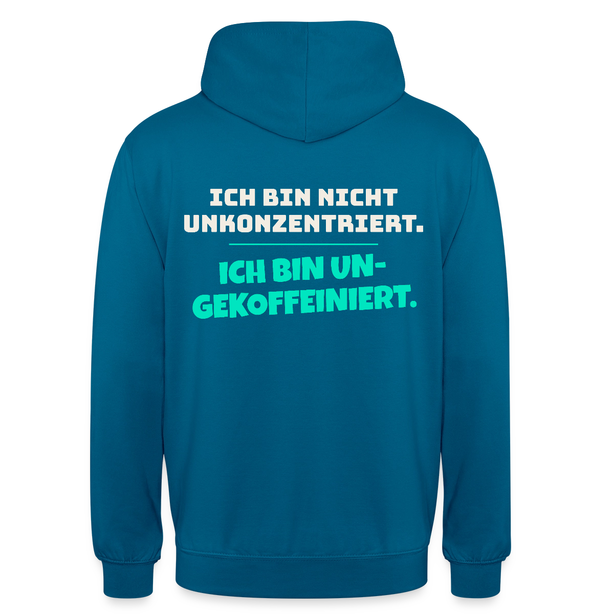 "Ich bin nicht unkonzentriert. Ich bin ungekoffeiniert." Motiv-Hoodie unisex, Farbe Tiefseeblau
