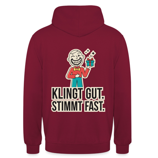 Klingt gut. Stimmt fast. Motiv-Hoodie unisex, Farbe Bordeaux