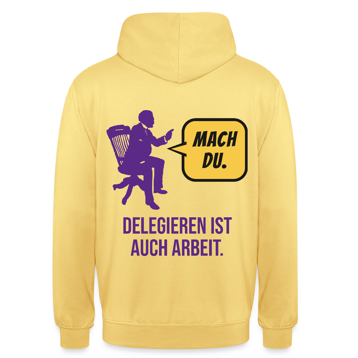 Delegieren ist auch Arbeit. Sprechblasen-Motiv Motiv-Hoodie unisex, Farbe Zitronengelb