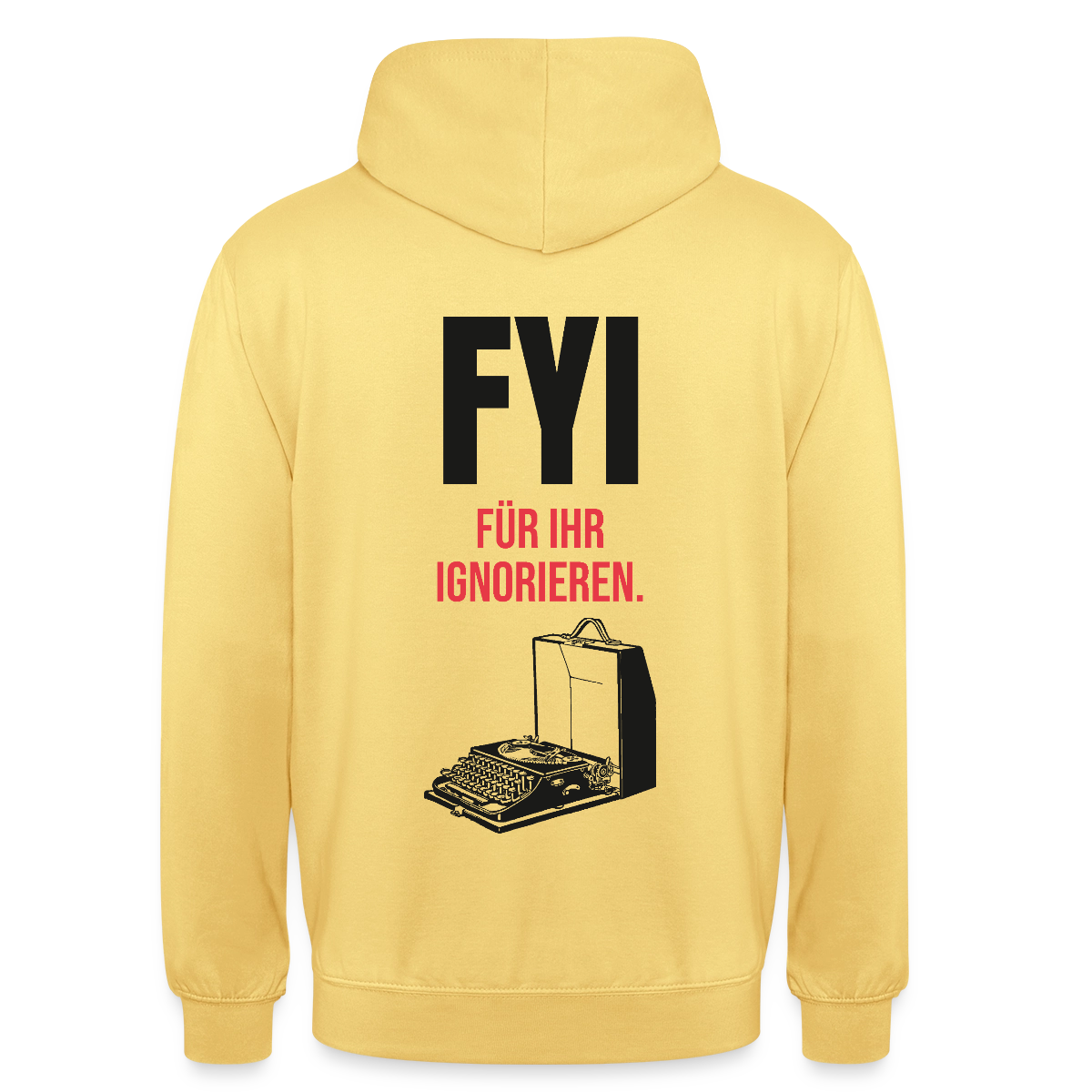 "FYI. Für ihr Ignorieren." Motiv-Hoodie unisex, Farbe Zitronengelb