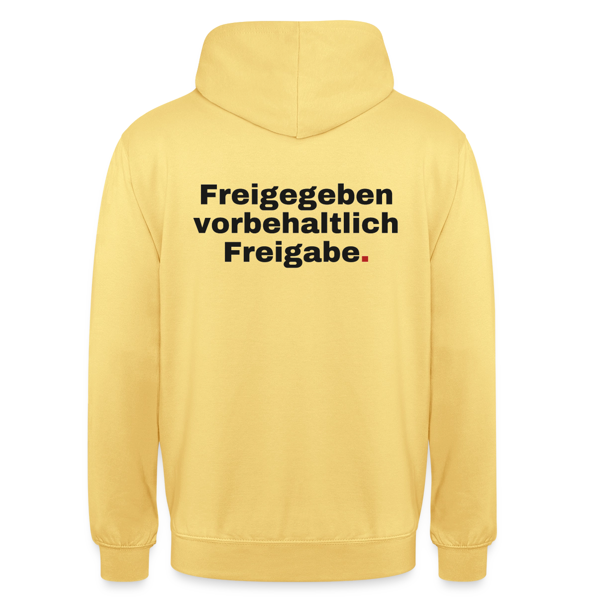 "Freigegeben vorbehaltlich Freigabe." Motiv-Hoodie unisex, Farbe Zitronengelb