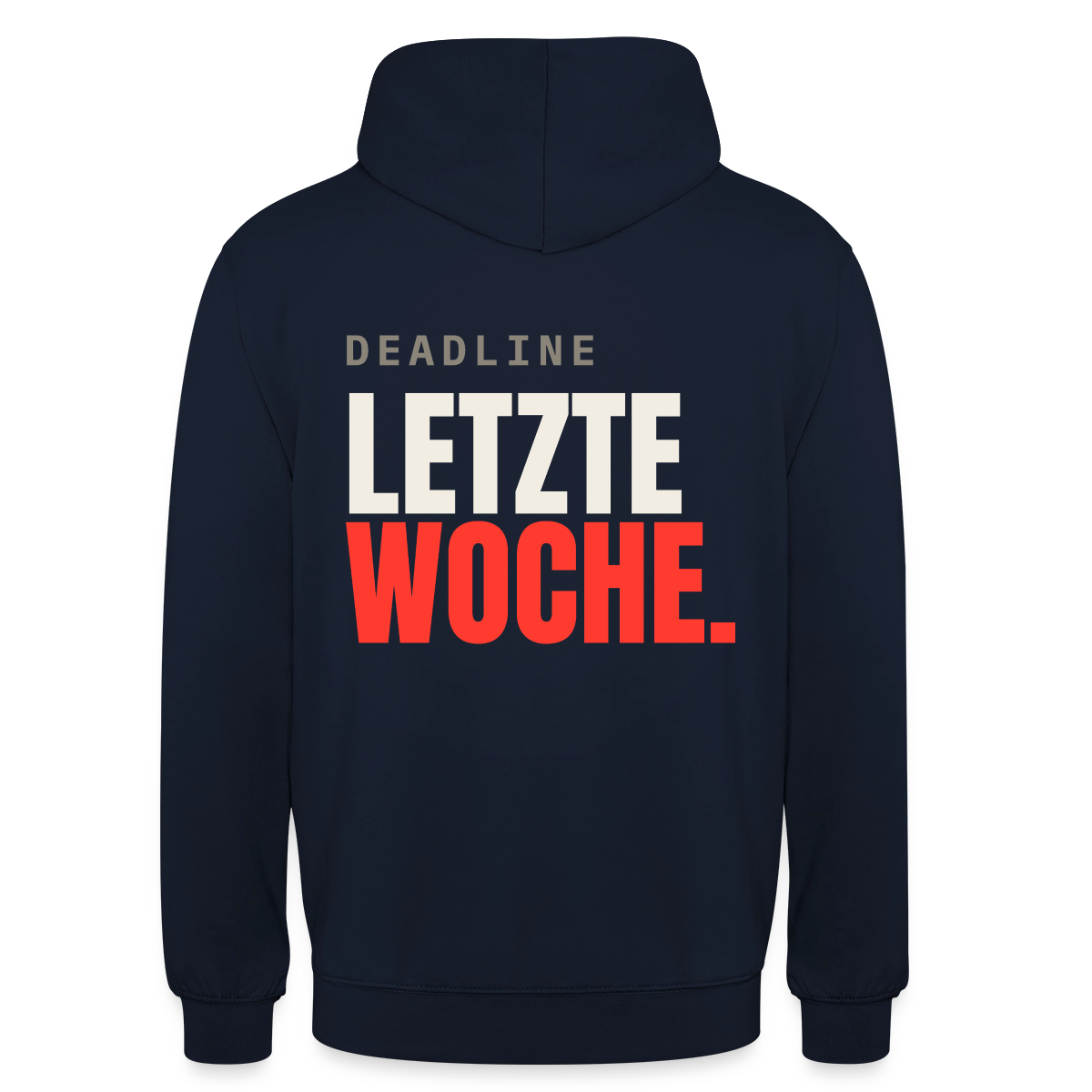 "Deadline: letzte Woche." Motiv-Hoodie unisex, Farbe Navy