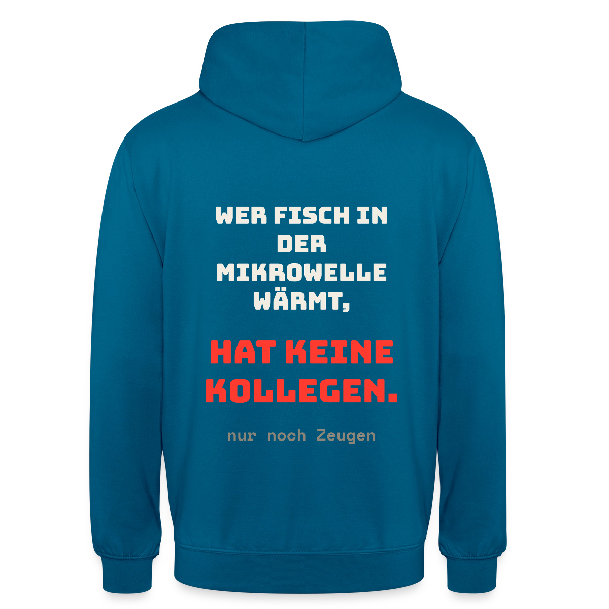 "Wer Fisch in der Mikrowelle wärmt, hat keine Kollegen, nur noch Zeugen" Motiv-Hoodie unisex, Farbe Tiefseeblau