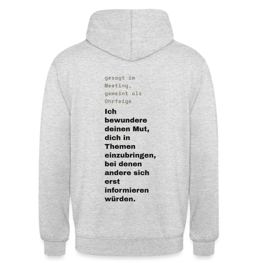 Ich bewundere deinen Mut, dich in Themen einzubringen, bei denen andere sich erst informieren würden. Motiv-Hoodie unisex, Farbe Hellgrau meliert