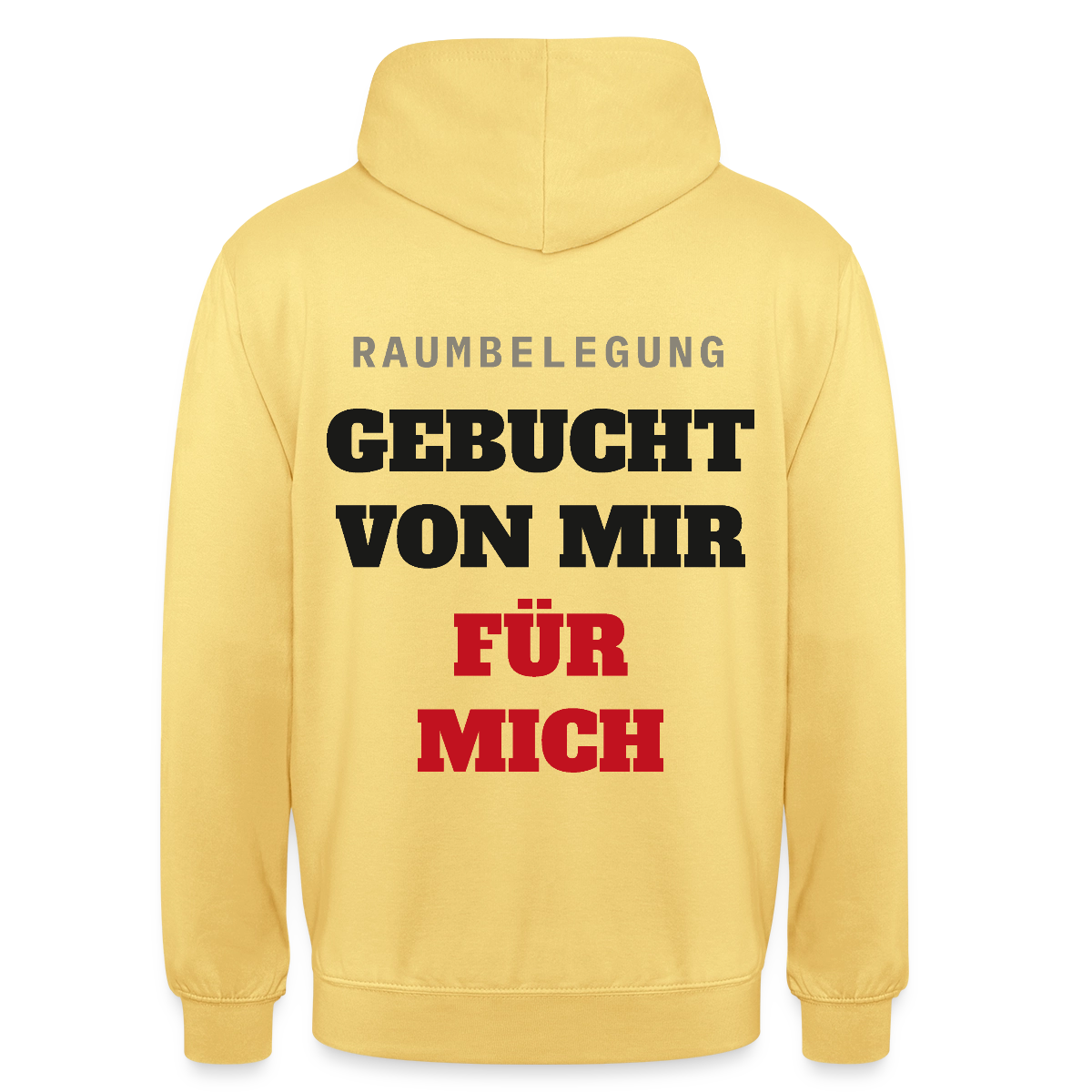 Raumbelegung: gebucht von mir. Für mich. Motiv-Hoodie unisex, Farbe Zitronengelb