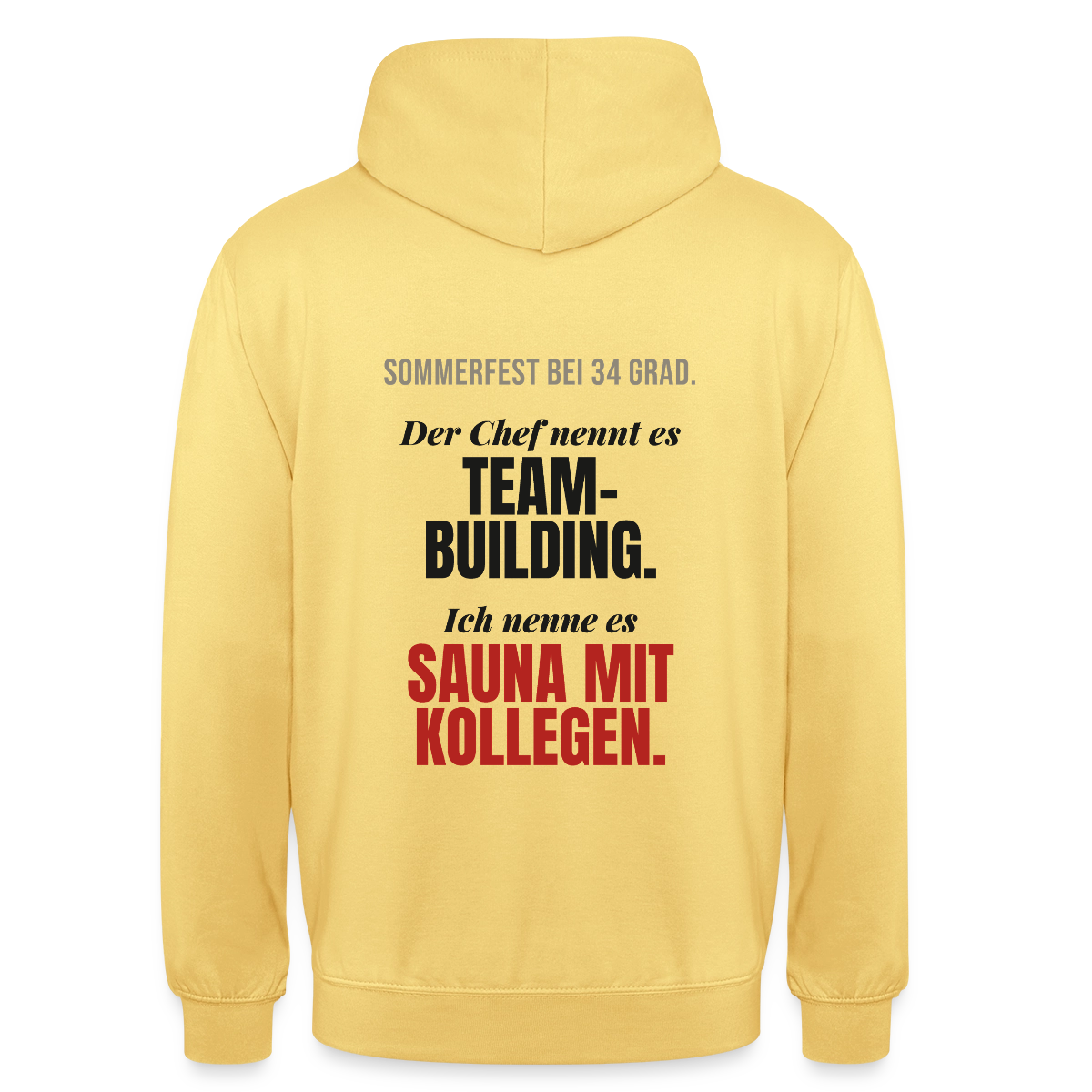 "Der Chef nennt es Teambuilding. Ich nenne es Sauna mit Kollegen." Motiv-Hoodie unisex, Farbe Zitronengelb