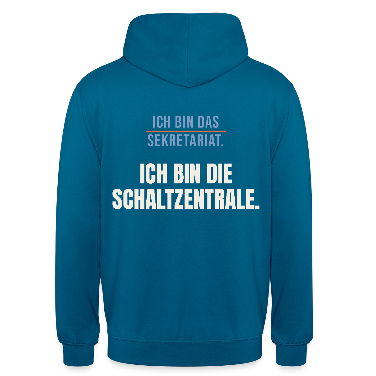 Ich bin das Sekretariat. Ich bin die Schaltzentrale. Motiv-Hoodie unisex, Farbe Tiefseeblau