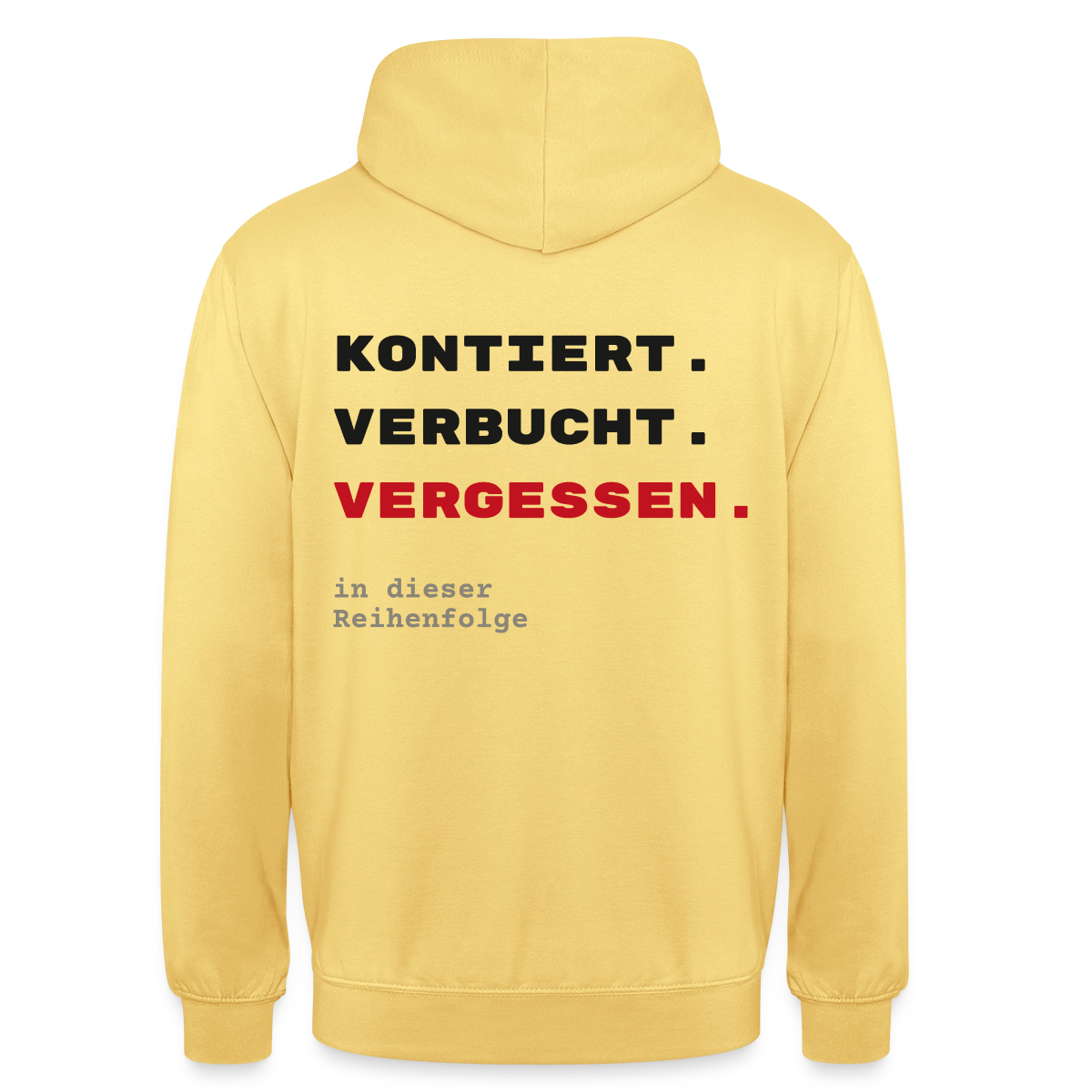 "Kontiert. Verbucht. Vergessen." Motiv-Hoodie unisex, Farbe Zitronengelb