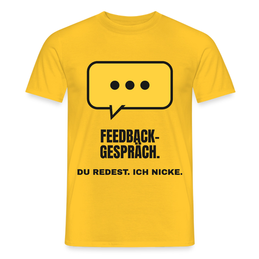 Feedbackgespräch. Du redest. Ich nicke. Motiv-T-Shirt für Männer, Farbe Gelb