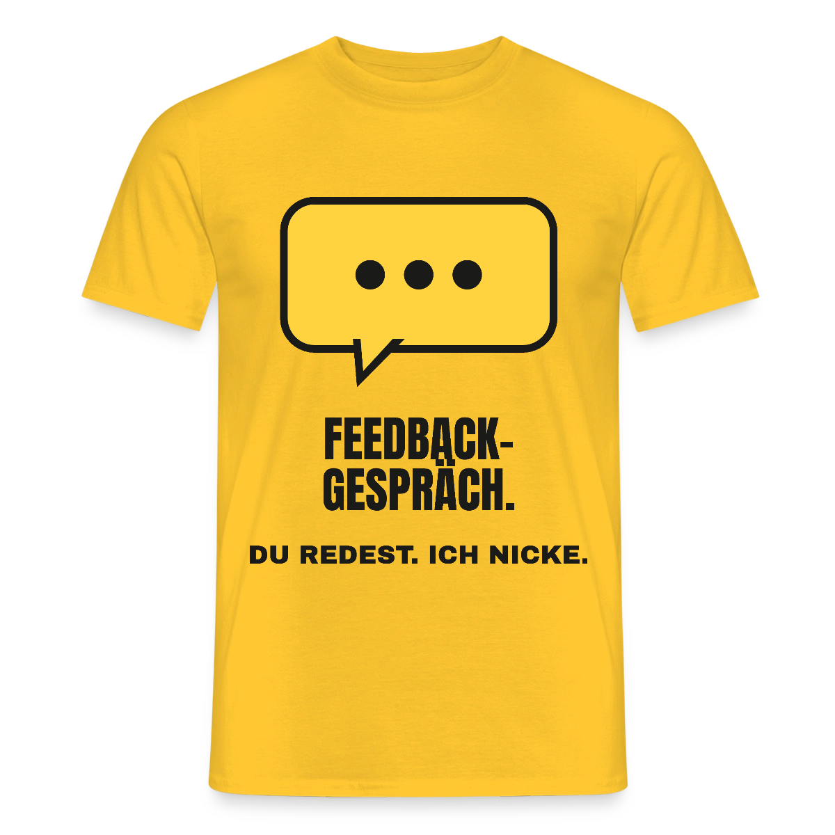 Feedbackgespräch. Du redest. Ich nicke. Motiv-T-Shirt für Männer, Farbe Gelb