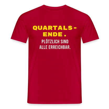 Quartalsende. Plötzlich sind alle erreichbar. Motiv-T-Shirt für Männer, Farbe Rot