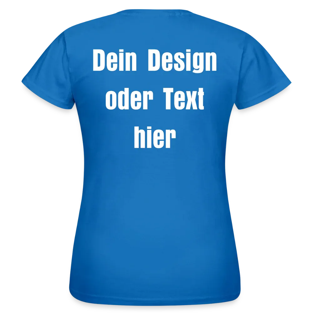 Frauen T-Shirt - personalisierbare Vorder- und Rückseite - Royalblau