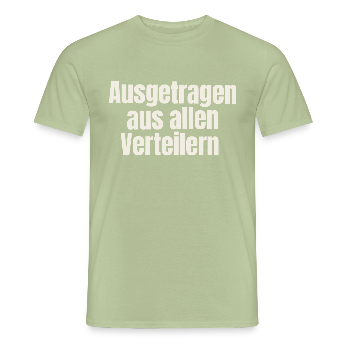 "Ausgetragen aus allen Verteilern" Motiv-T-Shirt für Männer, Farbe Sage