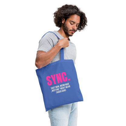 "Sync: sagt man, wenn man Meeting nicht mehr sagen darf." Stoffbeutel, Farbe Hellblau