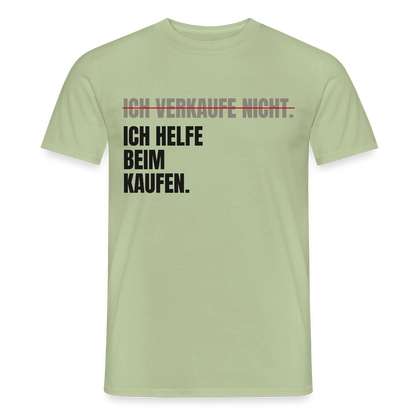 Ich verkaufe nicht. Ich helfe beim Kaufen. Motiv-T-Shirt für Männer, Farbe Sage