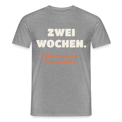 "Zwei Wochen. Kalenderwochen. Irgendwelche." Motiv-T-Shirt für Männer, Farbe Graphit meliert