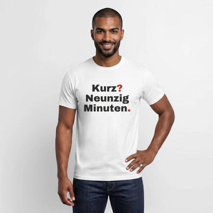 "Kurz? Neunzig Minuten." Motiv-T-Shirt für Männer, Farbe Weiß