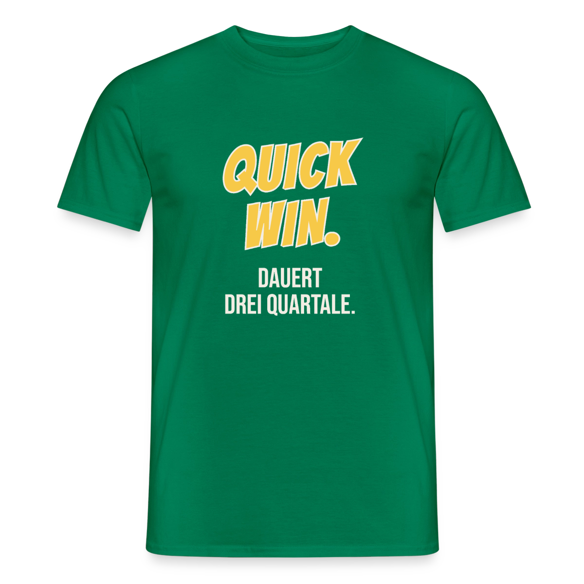 Quick Win. Dauert drei Quartale. Motiv-T-Shirt für Männer, Farbe Kelly Green