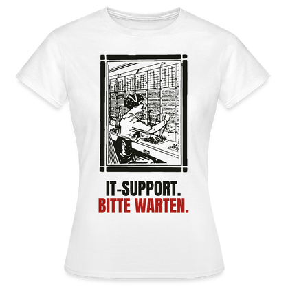 IT-Support. Bitte warten. Motiv-T-Shirt für Frauen, Farbe Weiß